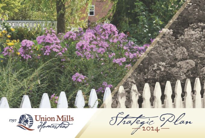 Strategic Plan for the Union Mills Homestead