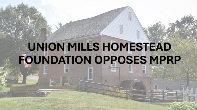 Union Mills Homestead Opposes MPRP